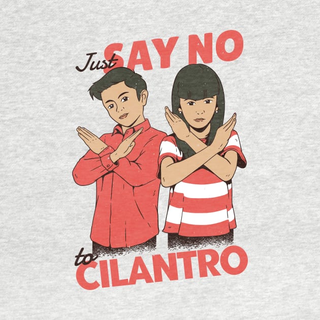 Just Say No to Cilantro by SLAG_Creative